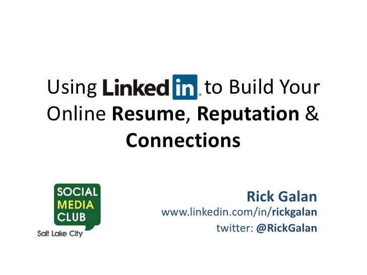 Using LinkedIn to Build Your Online Resume, Reputation ...