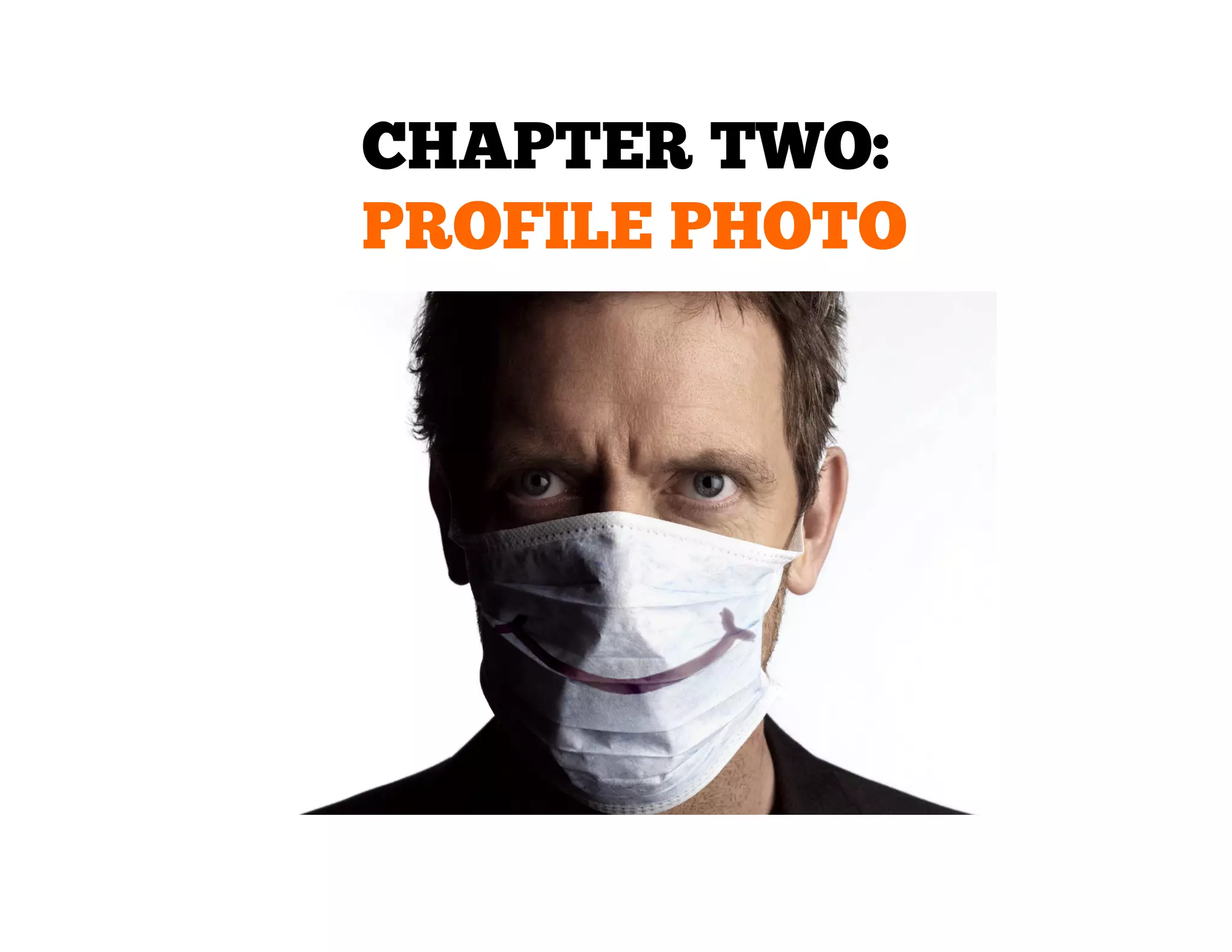 CHAPTER TWO:
PROFILE PHOTO

 