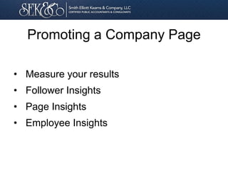 Promoting a Company Page
• Measure your results
• Follower Insights
• Page Insights
• Employee Insights
 