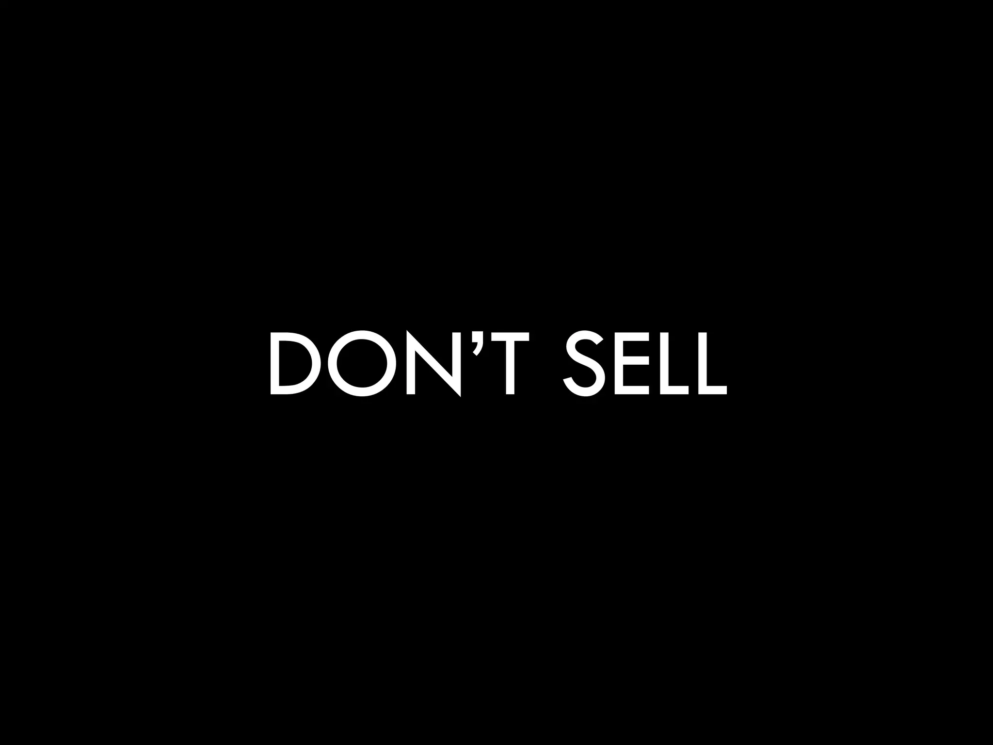 DON’T SELL
 