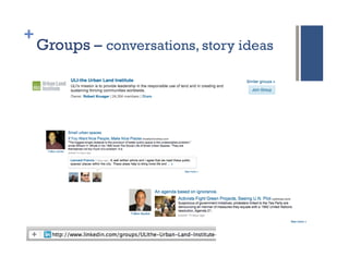 +
    Groups – conversations, story ideas
 