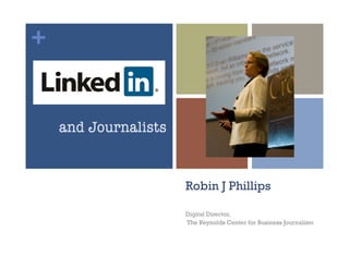 +




    Robin J Phillips

    Digital Director,
    The Reynolds Center for Business Journalism
 
