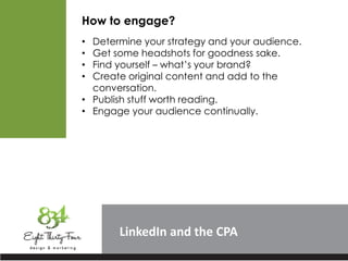 LinkedIn
How to engage?
• Determine your strategy and your audience.
• Get some headshots for goodness sake.
• Find yourself – what’s your brand?
• Create original content and add to the
conversation.
• Publish stuff worth reading.
• Engage your audience continually.
 