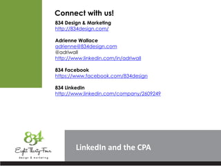 LinkedIn
Connect with us!
834 Design & Marketing
http://834design.com/
Adrienne Wallace
adrienne@834design.com
@adriwall
http://www.linkedin.com/in/adriwall
834 Facebook
https://www.facebook.com/834design
834 LinkedIn
http://www.linkedin.com/company/2609249
 