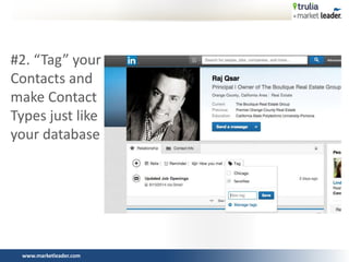 www.marketleader.com
#2. “Tag” your
Contacts and
make Contact
Types just like
your database
 