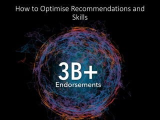 How to Optimise Recommendations and 
Skills 
 