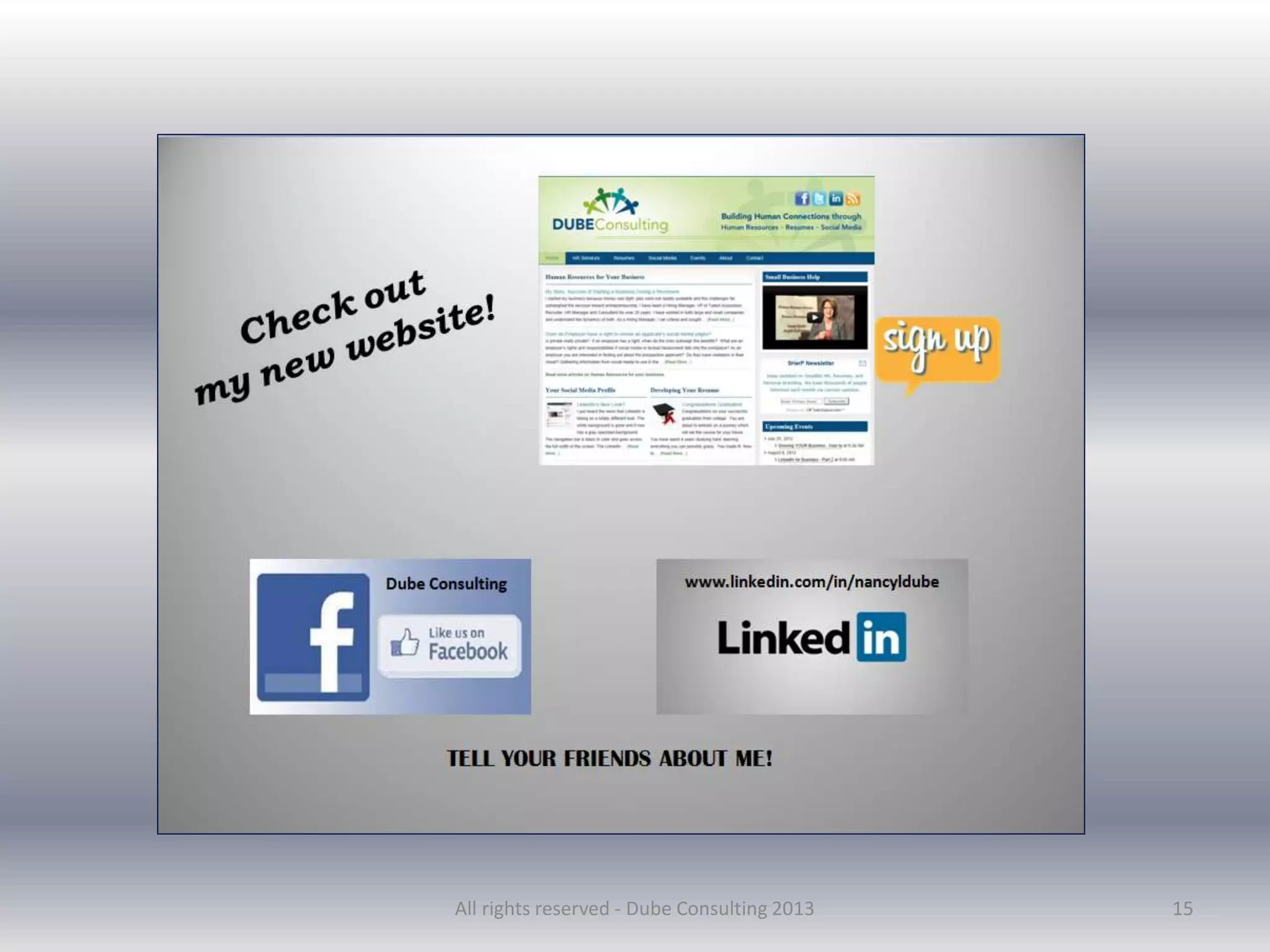 15
All rights reserved - Dube Consulting 2013
 