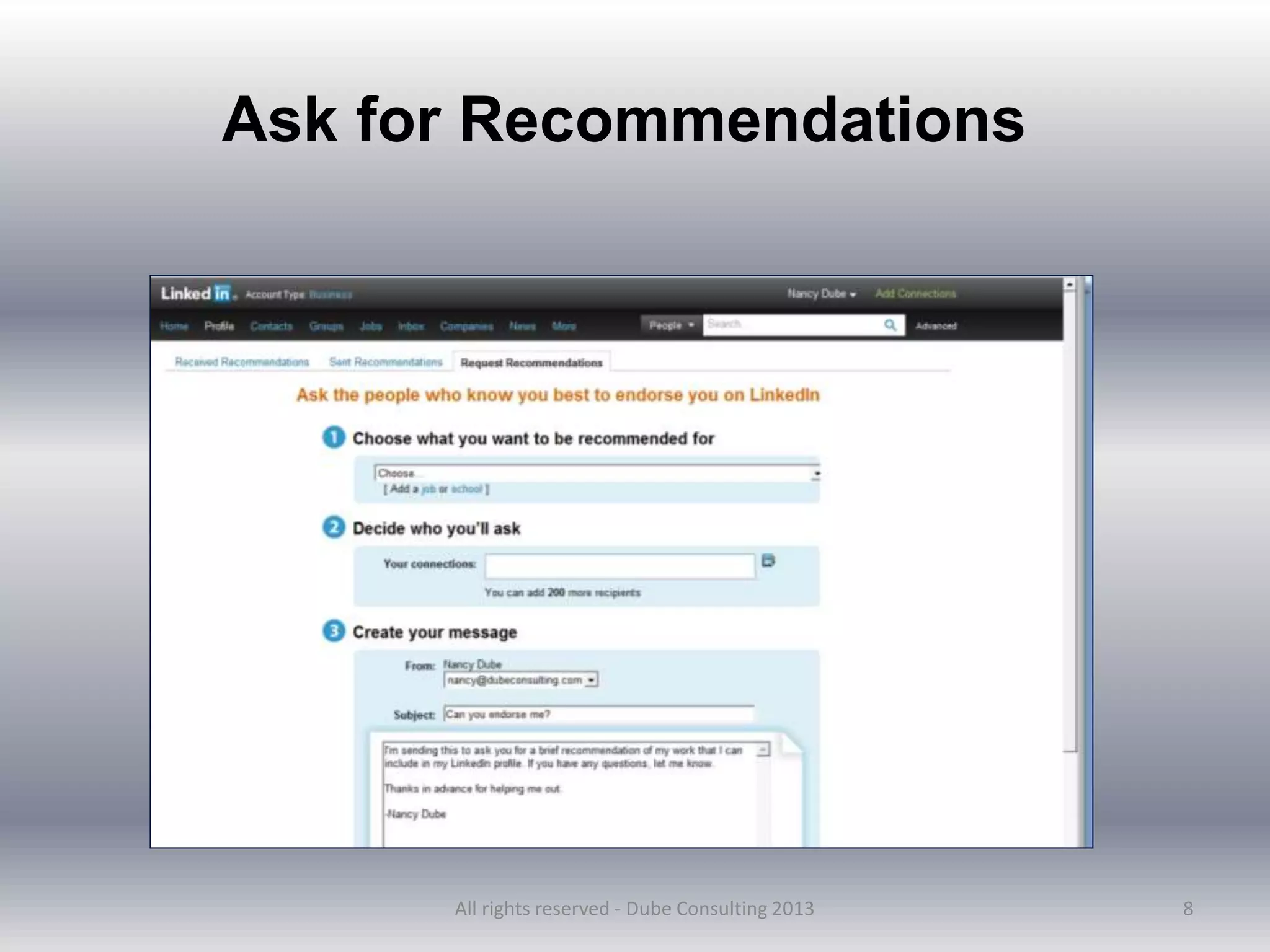 8
Ask for Recommendations
All rights reserved - Dube Consulting 2013
 
