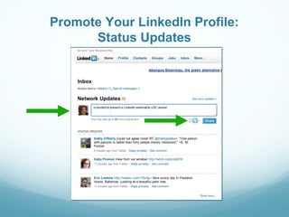 Promote Your LinkedIn Profile:
Status Updates
 