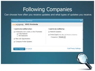 Following Companies
Can choose how often you receive updates and what types of updates you receive.
 