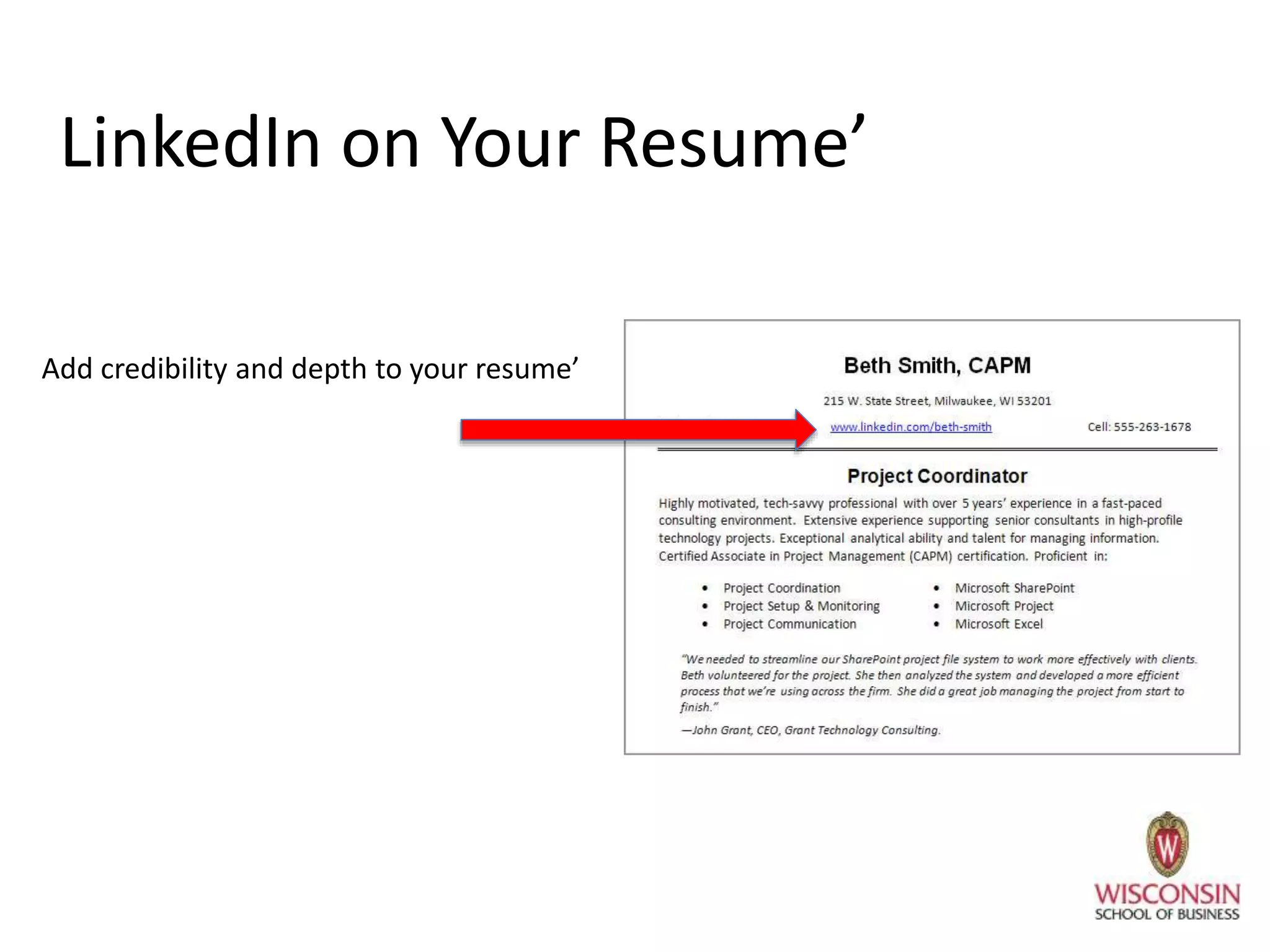 LinkedIn on Your Resume’
Add credibility and depth to your resume’
 