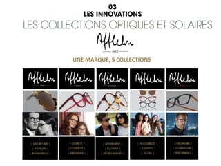 UNE MARQUE, 5 COLLECTIONS
 