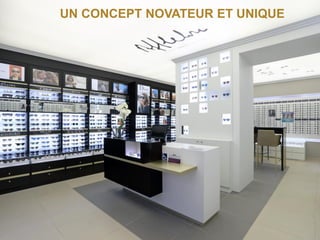 UN CONCEPT NOVATEUR ET UNIQUE
 