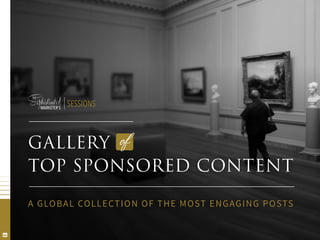 GALLERY
TOP SPONSORED CONTENT
A GLOBAL COLLECTION OF THE MOST ENGAGING POSTS
of
 