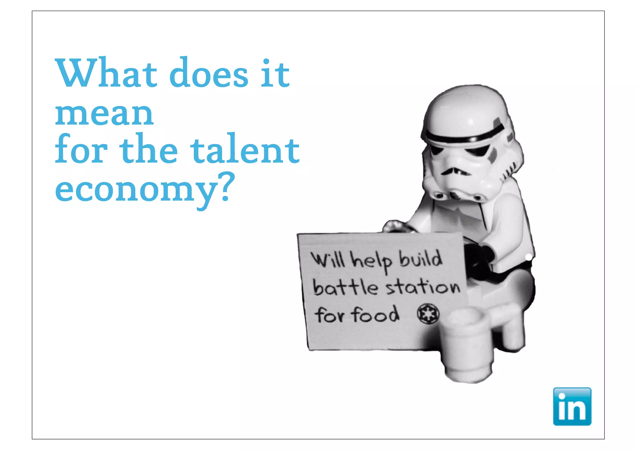 What does it
mean
for the talent
economy?
 