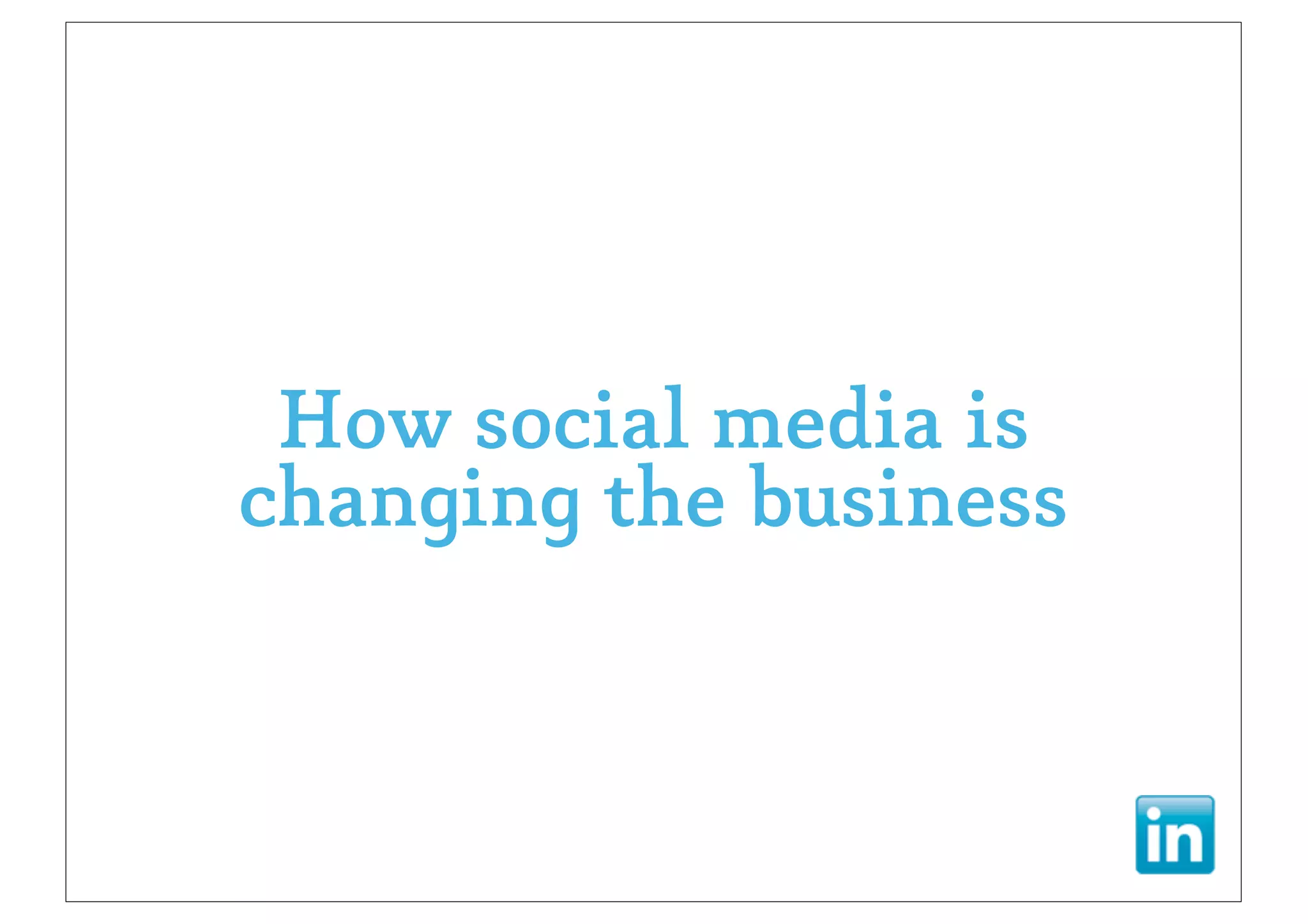 How social media is
changing the business
 