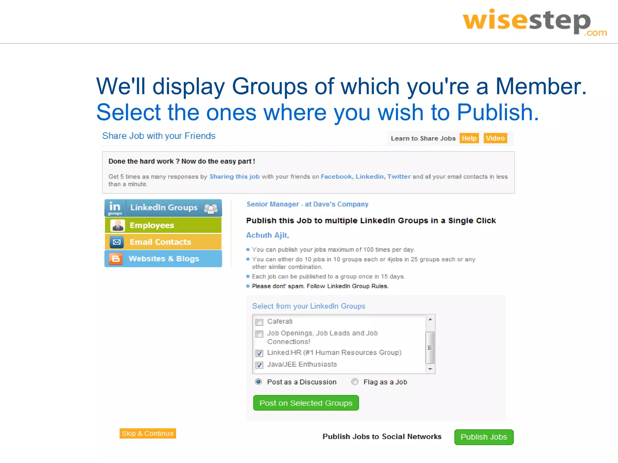 We'll display Groups of which you're a Member.
Select the ones where you wish to Publish.
 