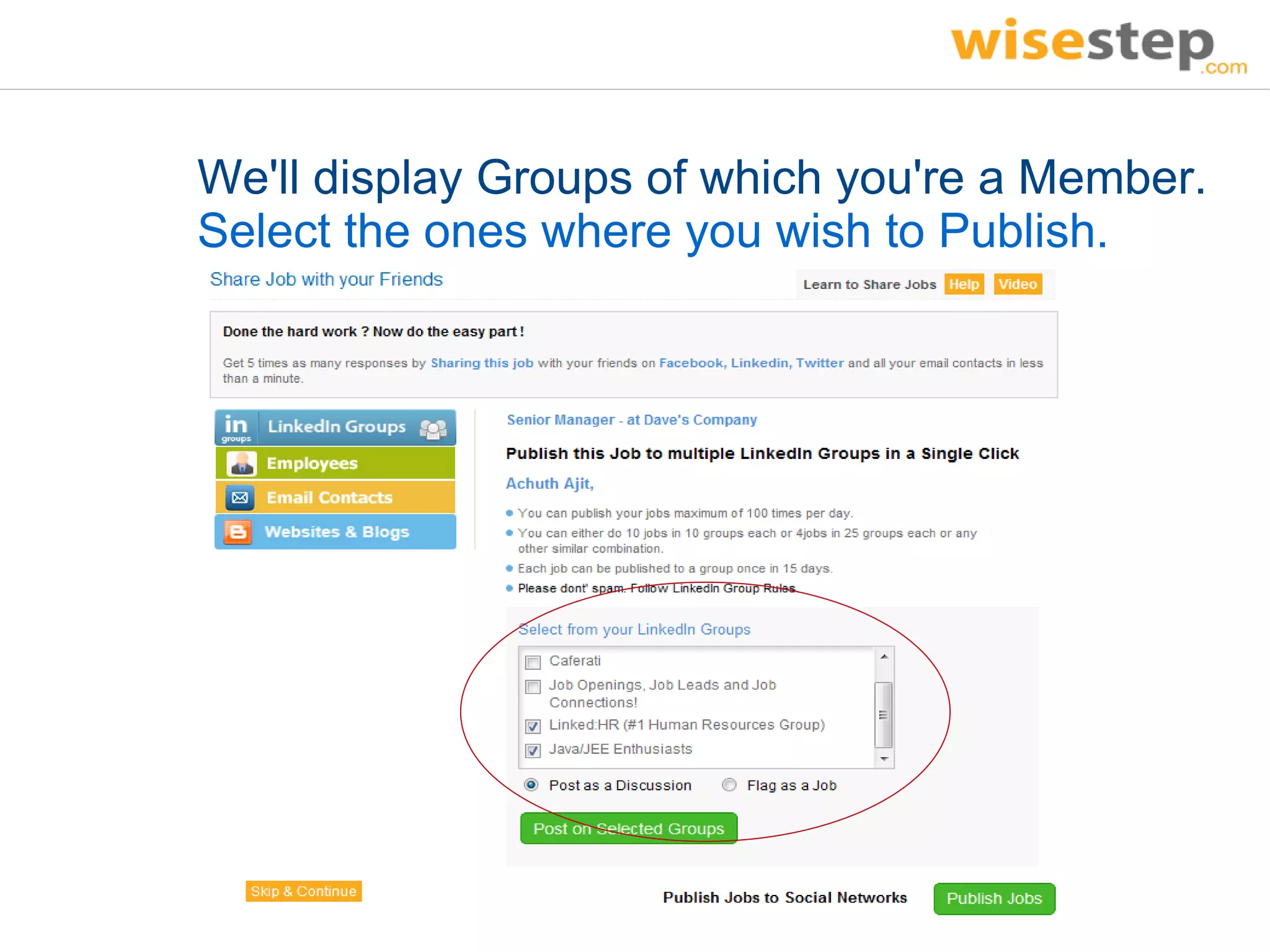 We'll display Groups of which you're a Member.
Select the ones where you wish to Publish.
 
