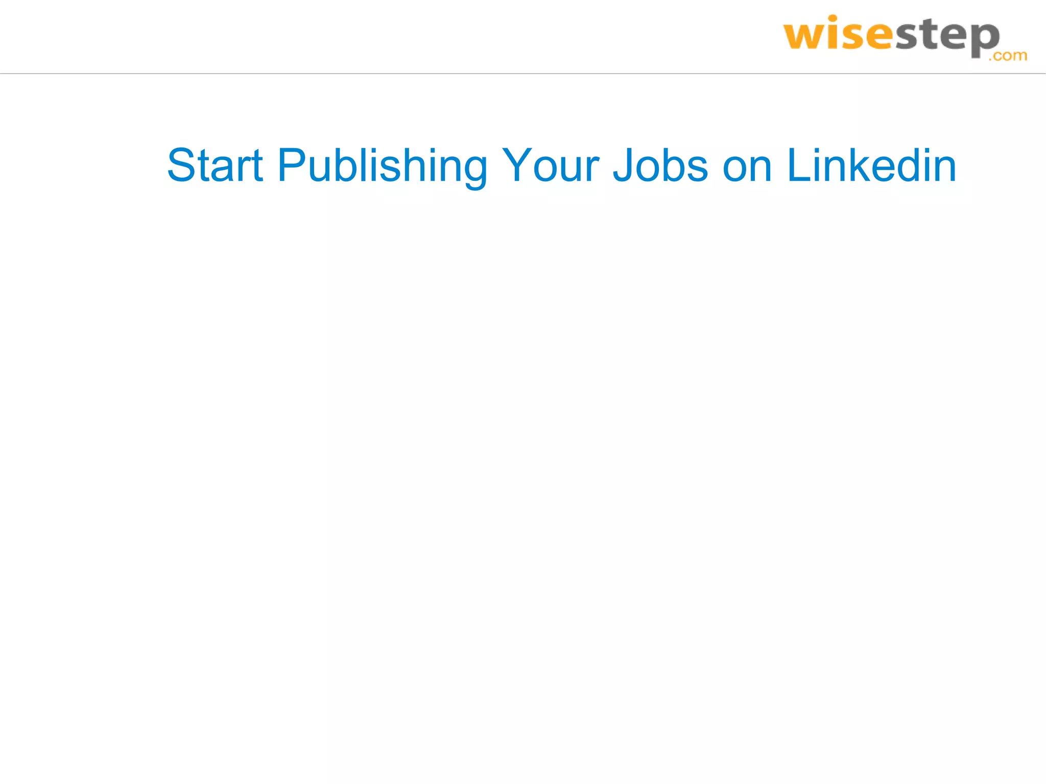 Start Publishing Your Jobs on Linkedin
 