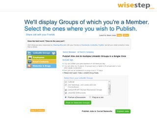 We'll display Groups of which you're a Member.
Select the ones where you wish to Publish.
 