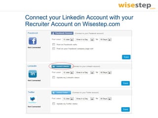 Connect your Linkedin Account with your
Recruiter Account on Wisestep.com
 