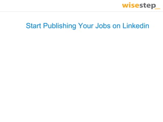 Start Publishing Your Jobs on Linkedin
 