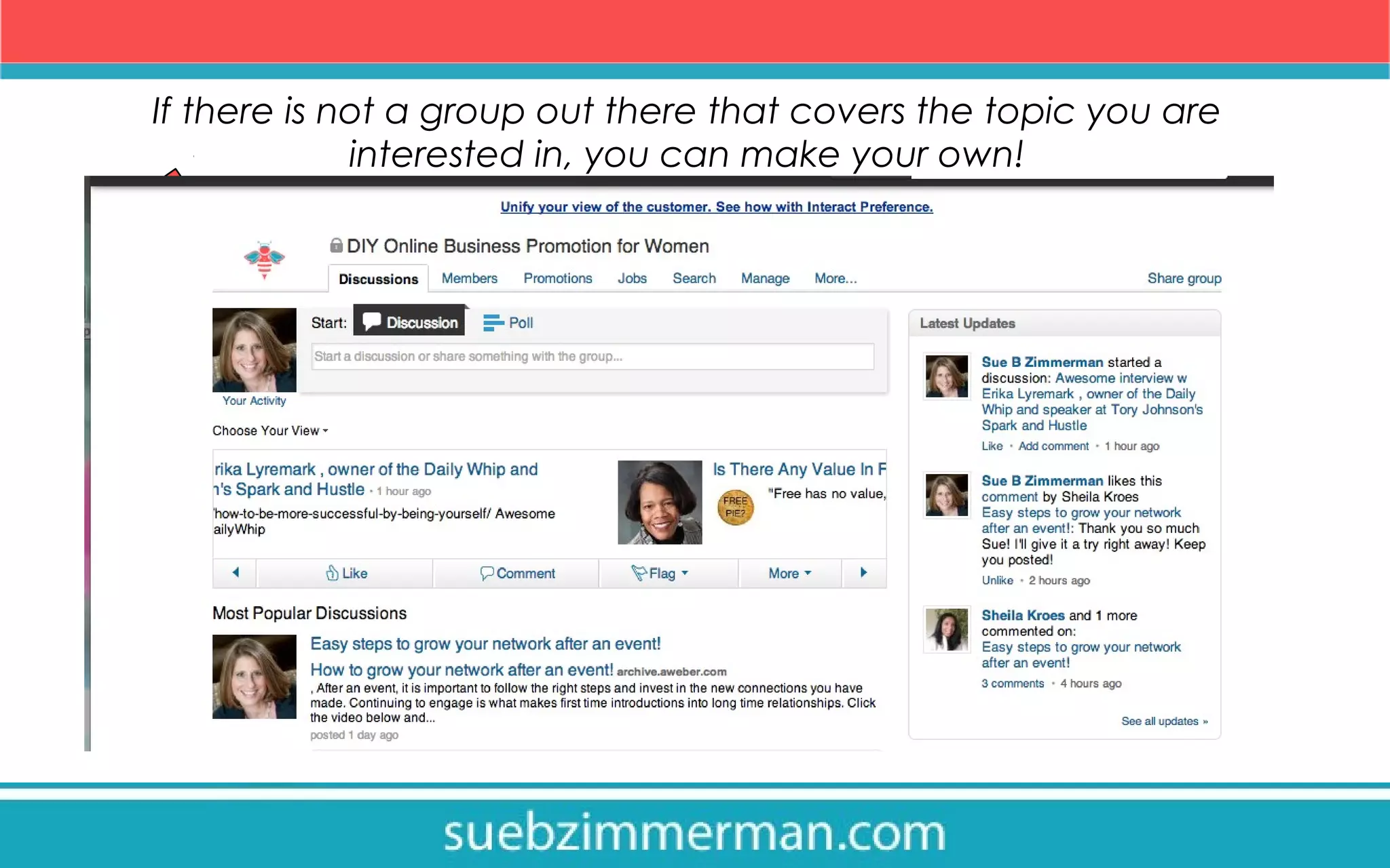 If there is not a group out there that covers the topic you are
interested in, you can make your own!