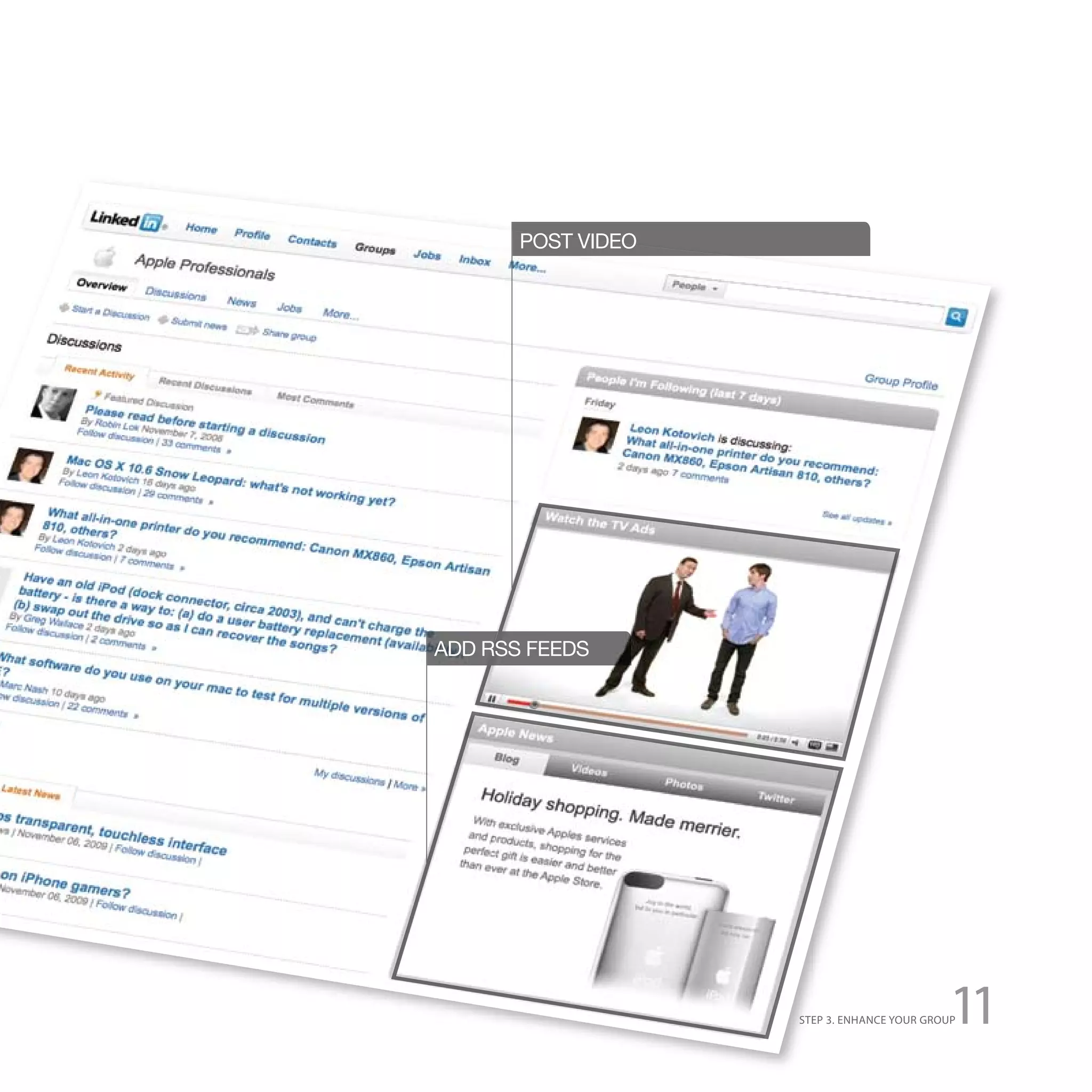 POST VIDEO




ADD RSS FEEDS




                                            11
                    STEP 3. ENHANCE YOUR GROUP
 