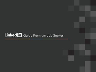 Guide Premium Job Seeker 
 