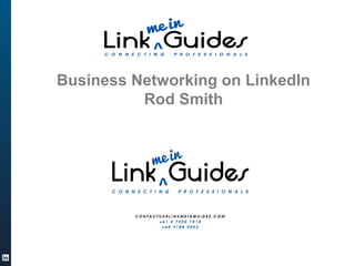 Business Networking on LinkedIn
Rod Smith
 
