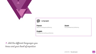 LINKEDIN - Christelle Letist 109
# Add the different languages you
know and your level of expertise
 