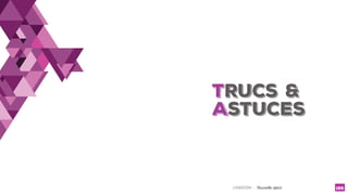 LINKEDIN - Christelle Letist 166
TRUCS &
ASTUCES
 