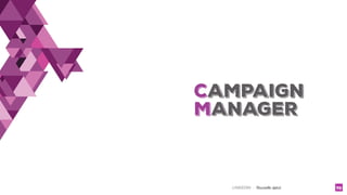 LINKEDIN - Christelle Letist 70
CaMPAIGN
MaNAGER
 