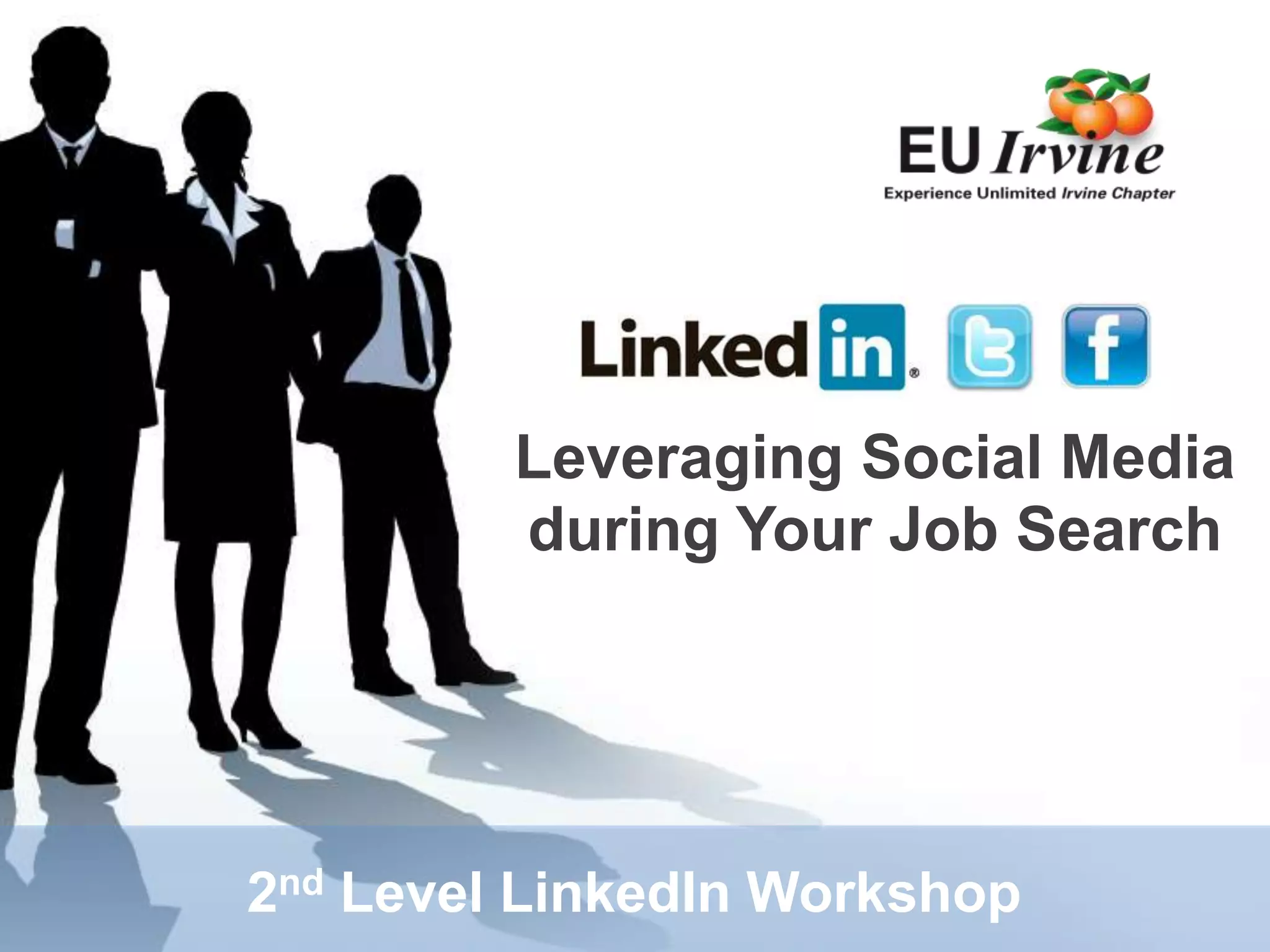 Leveraging Social Media during Your Job Search2nd Level LinkedIn Workshop