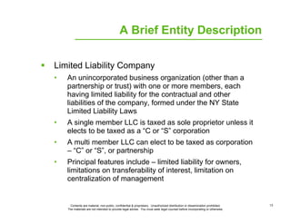 A Brief Entity Description

Limited Liability Company
•   An unincorporated business organization (other than a
    partne...