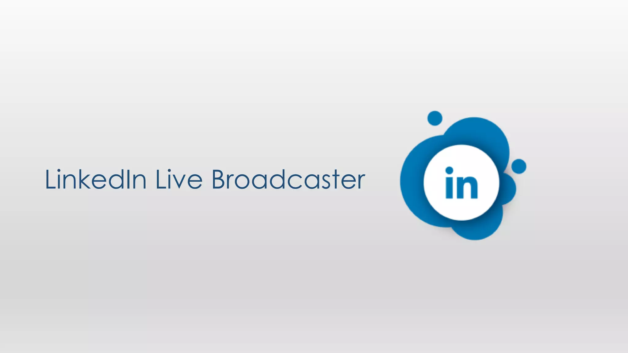 LinkedIn Live Broadcaster
 