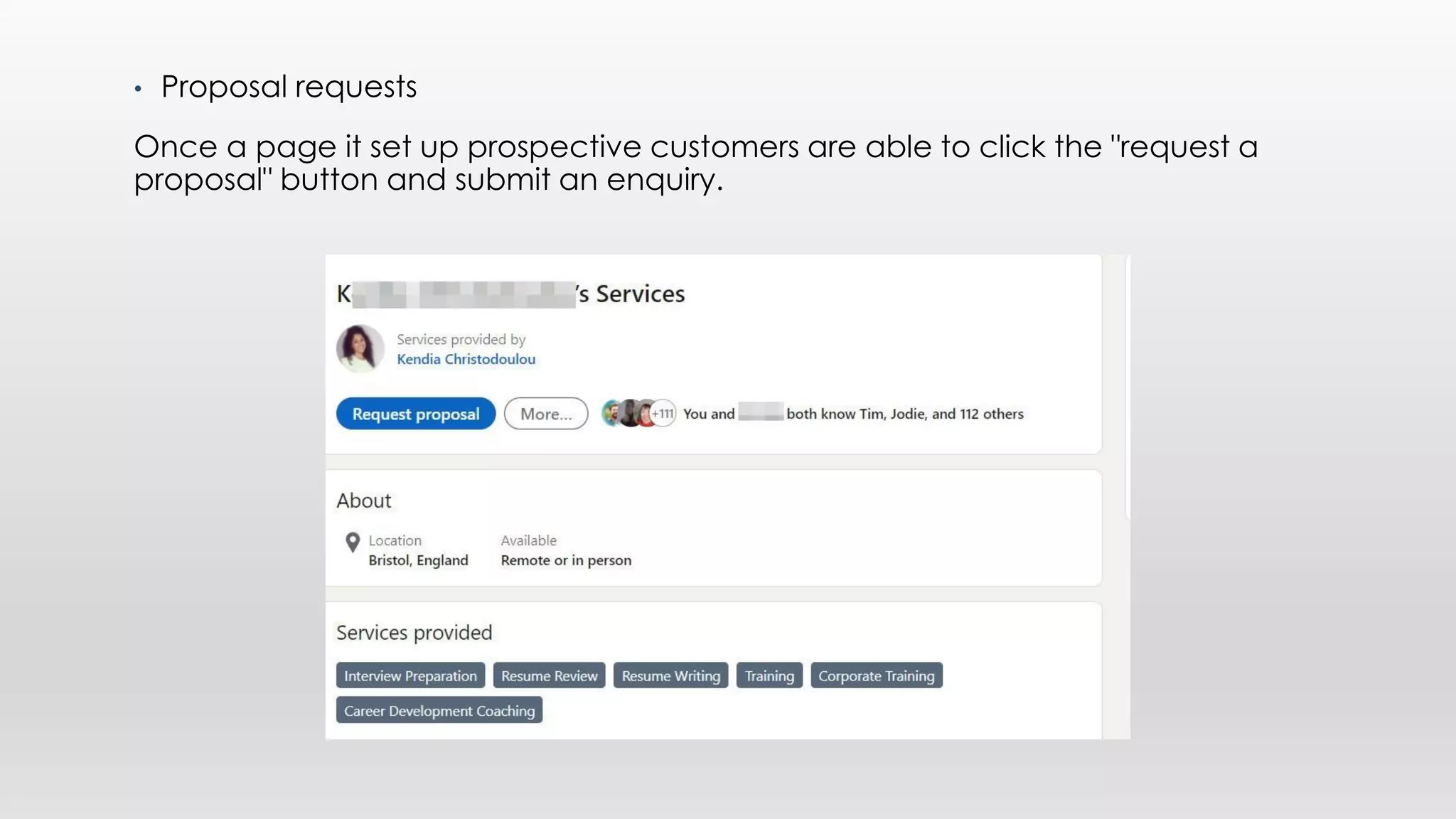 • Proposal requests
Once a page it set up prospective customers are able to click the "request a
proposal" button and submit an enquiry.
 