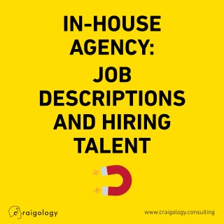 In-House Agency Job Descriptions & Hiring Talent