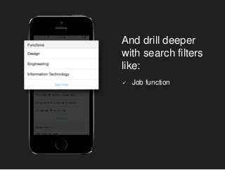  Job function
And drill deeper
with search filters
like:
 
