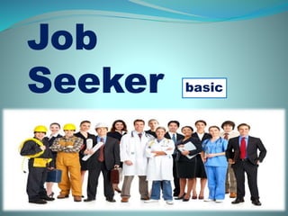 Job
Seeker basic
 
