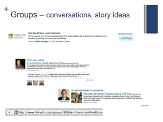 +
    Groups – conversations, story ideas
 