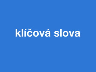 klíčová slova
 