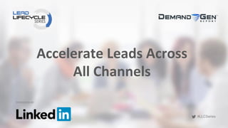 #LLCSeries
#LLCSeries
Accelerate	
  Leads	
  Across	
  	
  
All	
  Channels	
  
	
  
	
  	
  
SPONSORED	
  BY	
  
 
