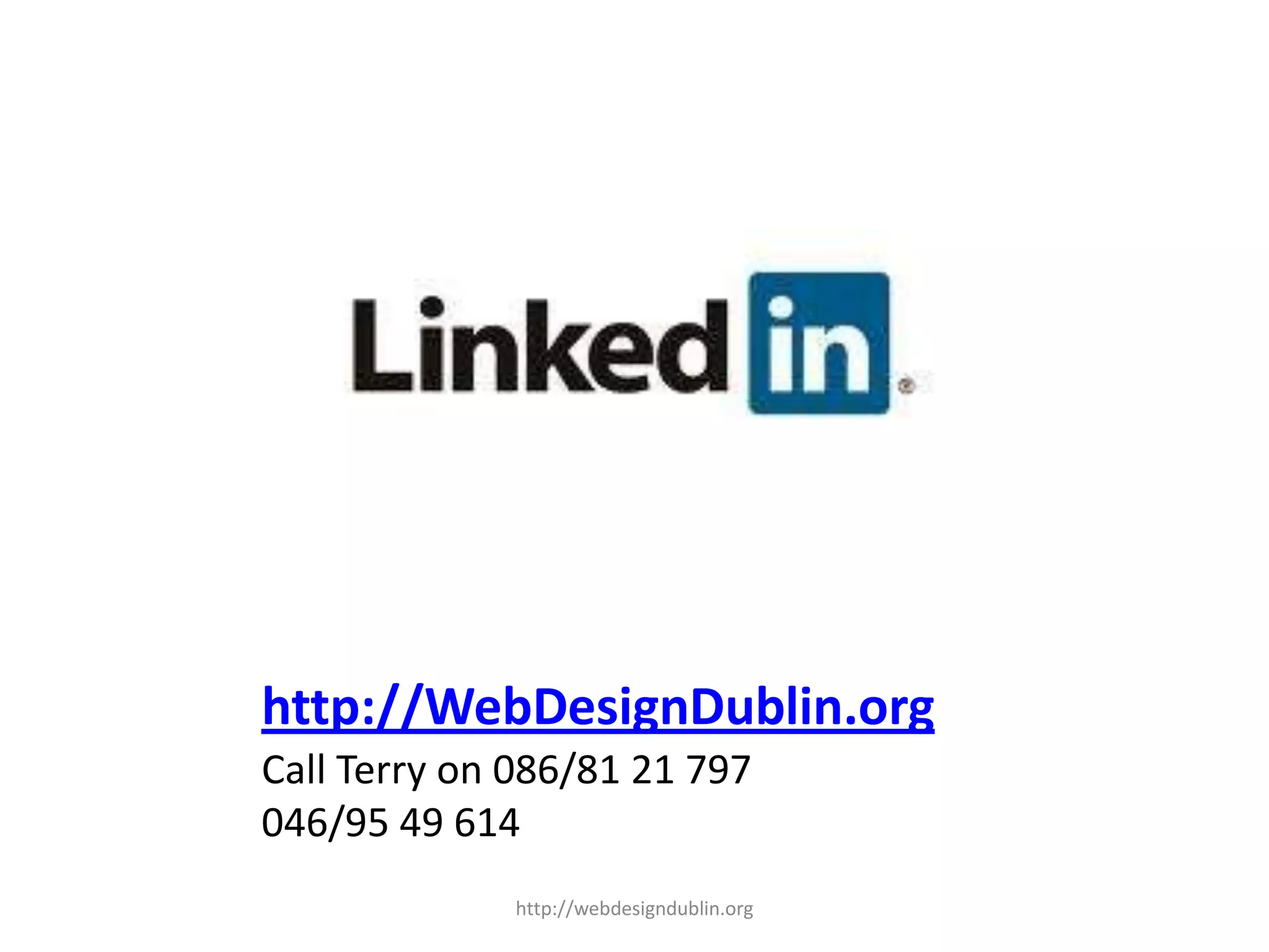 http://WebDesignDublin.org
Call Terry on 086/81 21 797
046/95 49 614
http://webdesigndublin.org