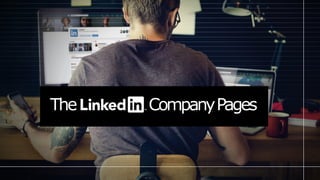 Showcase Pagesarelinked to yourCompany
Page,but allow youto createandshare
content that appeals to different segments
of y...