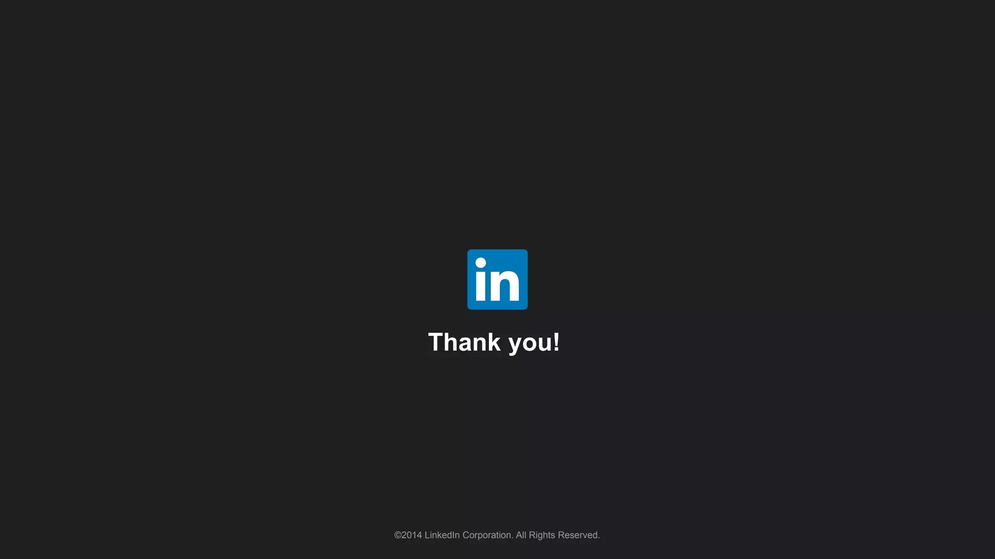 ©2014 LinkedIn Corporation. All Rights Reserved.
Thank you!
 