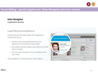 67Menu
Social Selling – special supplement: Sales Navigator premium service
Sales Navigator
a premium service
 