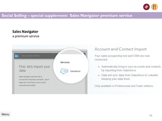 68Menu
Social Selling – special supplement: Sales Navigator premium service
Sales Navigator
a premium service
 