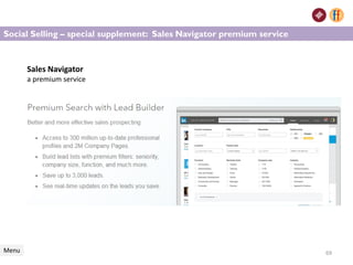 69Menu
Social Selling – special supplement: Sales Navigator premium service
Sales Navigator
a premium service
 