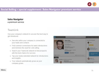 70Menu
Social Selling – special supplement: Sales Navigator premium service
Sales Navigator
a premium service
 